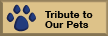 Tribute to Our Pets